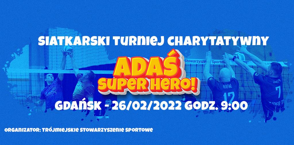 Adaś Super Hero! - Siatkarski Turniej Charytatywny